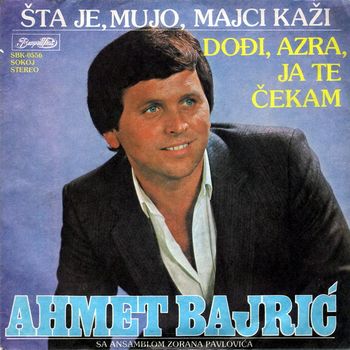 Ahmet Bajric - 1980 - Dodji Azra ja te cekam  34930022_1980-2_p